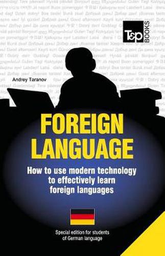 Foreign Language - How to Use Modern Technology to Effectively Learn Foreign Languages: Special Edition - German