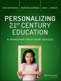 Cover image for Personalizing 21st Century Education: A Framework for Student Success