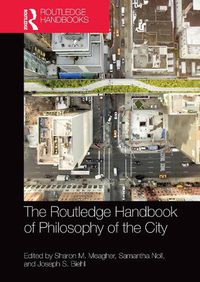 Cover image for The Routledge Handbook of Philosophy of the City