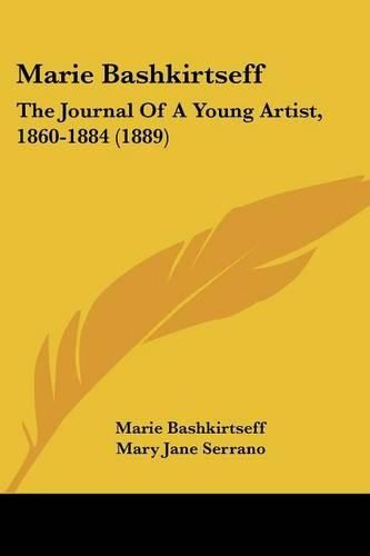 Marie Bashkirtseff: The Journal of a Young Artist, 1860-1884 (1889)