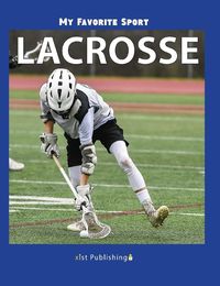 Cover image for My Favorite Sport: Lacrosse