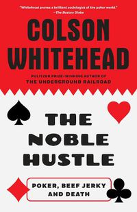 Cover image for The Noble Hustle: Poker, Beef Jerky and Death