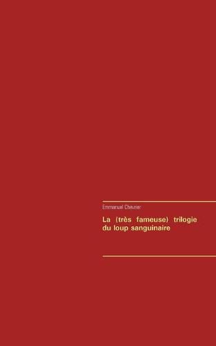 La (tres fameuse) trilogie du loup sanguinaire