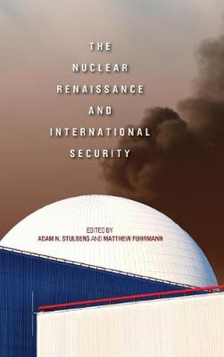 Cover image for The Nuclear Renaissance and International Security