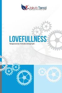 Cover image for Lovefullness (Czech Edition): Terapeuticka metoda sebep&#345;ijeti