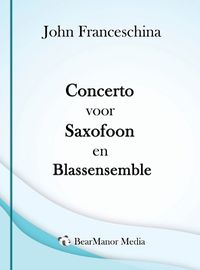 Cover image for Concerto voor Saxofoon en Blassensemble