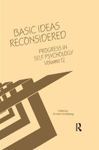 Cover image for Basic Ideas Reconsidered: Progress in Self Psychology Volume 12