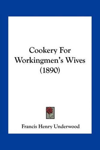 Cookery for Workingmen's Wives (1890)