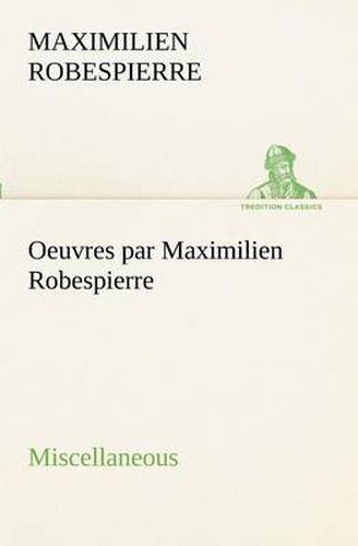 Cover image for Oeuvres par Maximilien Robespierre - Miscellaneous