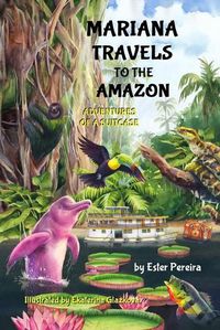 Cover image for Mariana Travels to the Amazon