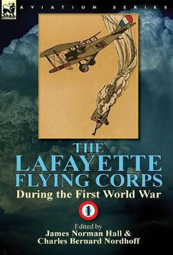 The Lafayette Flying Corps-During the First World War: Volume 1