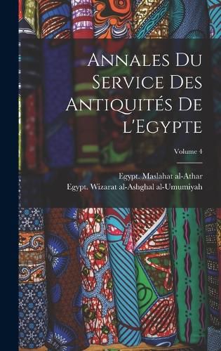 Cover image for Annales du Service des antiquites de l'Egypte; Volume 4