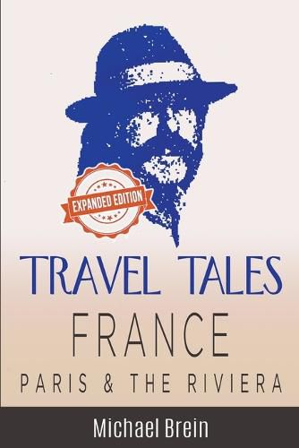 Travel Tales: France -- Paris & The Riviera