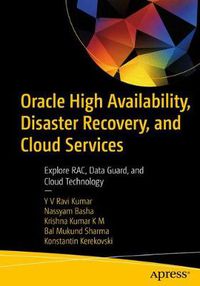 Cover image for Oracle High Availability, Disaster Recovery, and Cloud Services: Explore RAC, Data Guard, and Cloud Technology