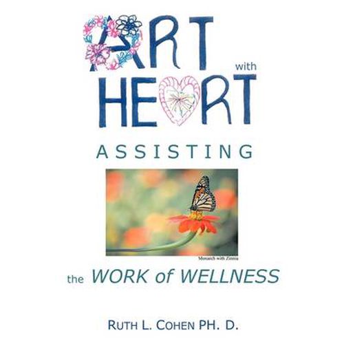 Cover image for Art with Heart - Assisting the Work of Wellness