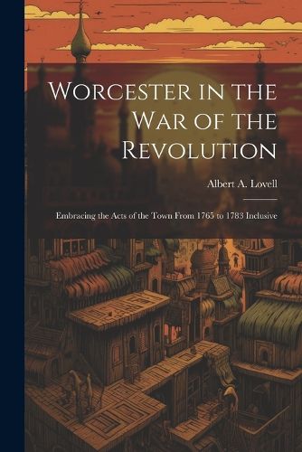 Cover image for Worcester in the War of the Revolution