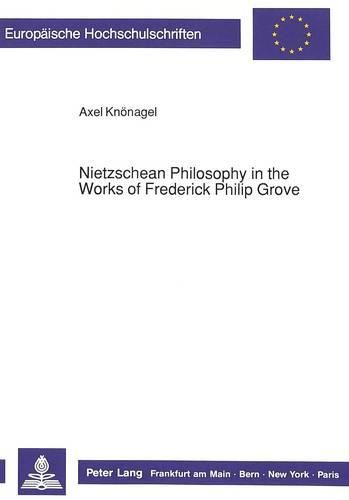 Cover image for Nietzschean Philosophy in the Works of Frederick Philip Grove