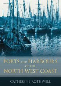 Cover image for Ports and Harbours of the North-West Coast