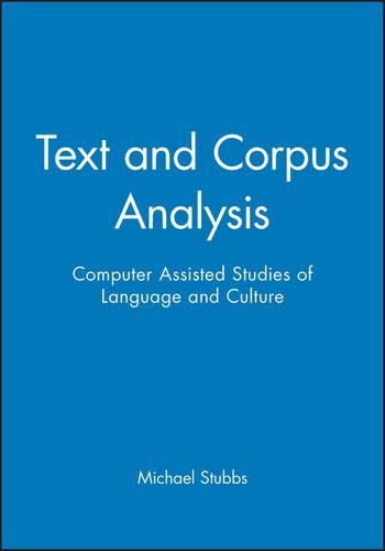 Cover image for Text and Corpus Analysis: Computer Assisted Studies of Language and Institutions