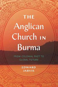 Cover image for The Anglican Church in Burma