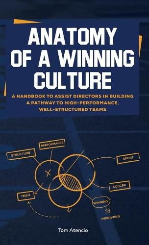 Cover image for Anatomy of a Winning Culture: A Handbook to Help Directors Build a Pathway to High-Performance, Well-Structured Teams