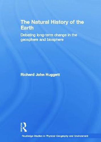 Cover image for The Natural History of Earth: Debating Long-Term Change in the Geosphere and Biosphere