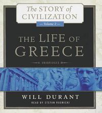 Cover image for The Life of Greece: The Story of Civilization, Volume 2