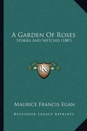 A Garden of Roses: Stories and Sketches (1887)