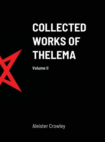 Cover image for Collected Works of Thelema Volume II