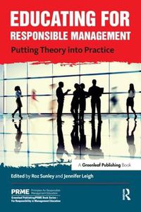 Cover image for Educating For Responsible Management: Putting Theory into Practice