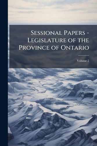 Cover image for Sessional Papers - Legislature of the Province of Ontario, Volume 2