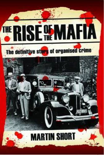 Cover image for The Rise of the Mafia: The Definitive Story of Organised Crime