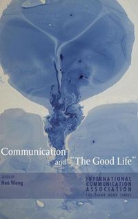 Cover image for Communication and  The Good Life