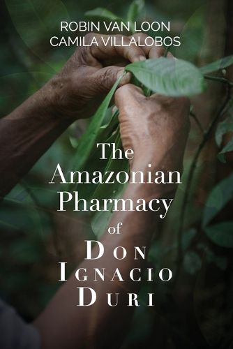 Cover image for The Amazonian Pharmacy of Don Ignacio Duri