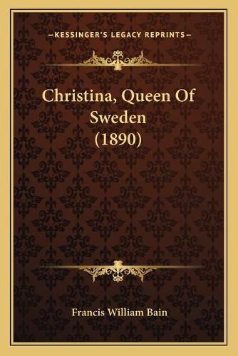 Cover image for Christina, Queen of Sweden (1890)