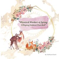 Cover image for "Whimsical Wonders of Spring