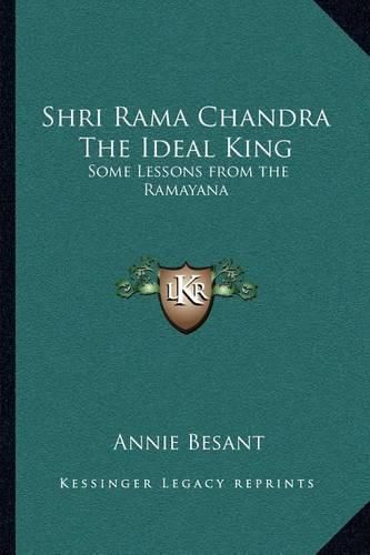 Cover image for Shri Rama Chandra the Ideal King: Some Lessons from the Ramayana