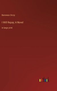 Cover image for I Will Repay; A Novel