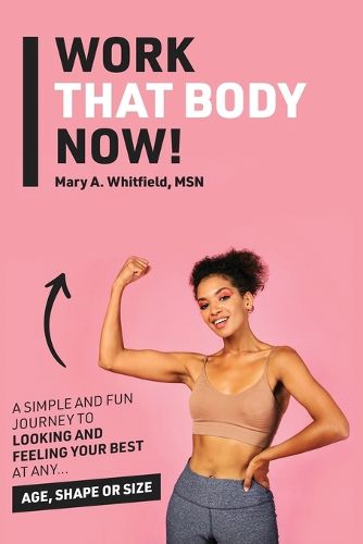 Cover image for Work That Body Now!