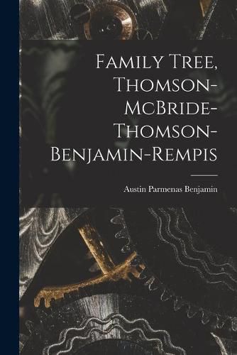 Cover image for Family Tree, Thomson-McBride-Thomson-Benjamin-Rempis