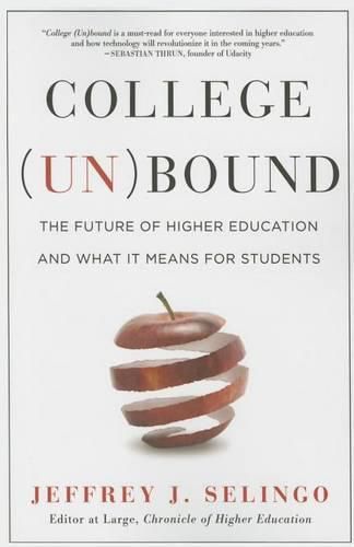 Cover image for College (Un)bound: The Future of Higher Education and What It Means for Students