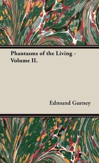 Cover image for Phantasms of the Living - Volume II.