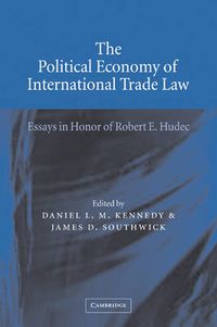 Cover image for The Political Economy of International Trade Law: Essays in Honor of Robert E. Hudec