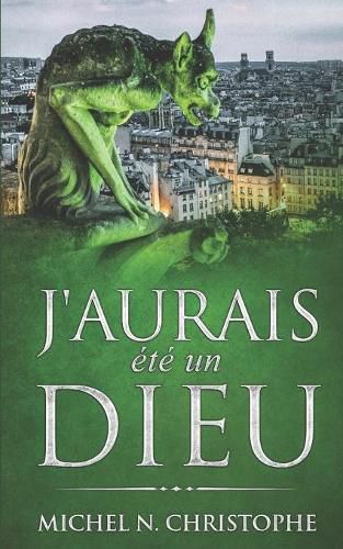 Cover image for J'aurais ete un Dieu