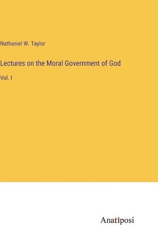 Cover image for Lectures on the Moral Government of God