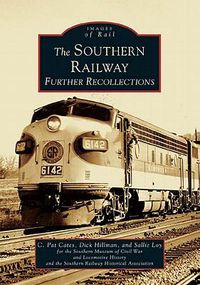 Cover image for The Southern Railway: Further Recollections