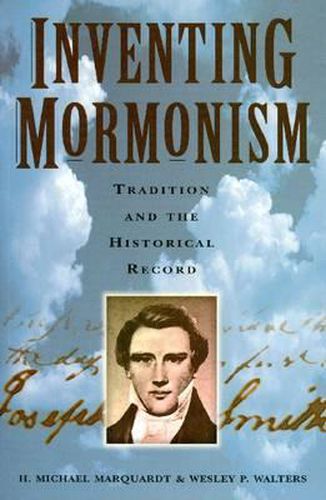 Cover image for Inventing Mormonism: Traditional and Historical Record