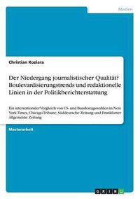 Cover image for Der Niedergang Journalistischer Qualit t? Boulevardisierungstrends Und Redaktionelle Linien in Der Politikberichterstattung