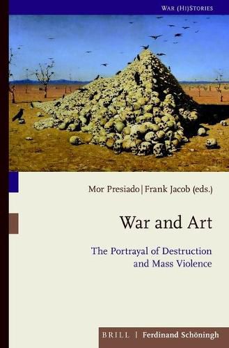 Cover image for War and Art: The Portrayal of Destruction and Mass Violence