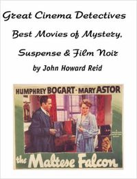 Cover image for Great Cinema Detectives: Best Movies of Mystery, Suspense & Film Noir